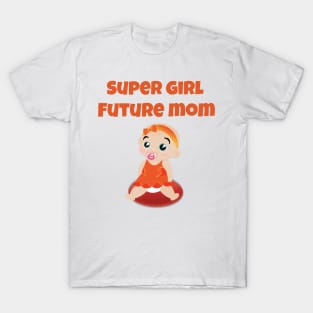 SUPER GIRL FUTURE MOM T-Shirt